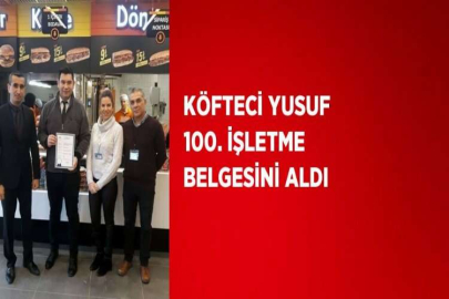 KÖFTECİ YUSUF 100. İŞLETME BELGESİNİ ALDI