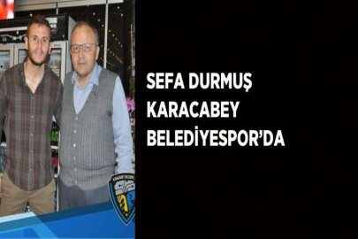 SEFA DURMUŞ KARACABEY BELEDİYESPOR’DA