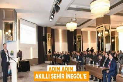 ADIM ADIM AKILLI ŞEHİR İNEGÖL’E