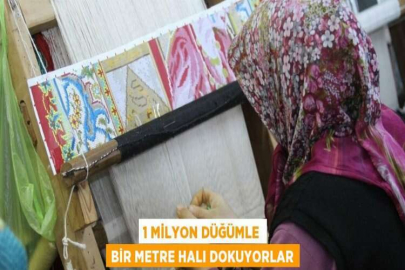 1 MİLYON DÜĞÜMLE BİR METRE HALI DOKUYORLAR