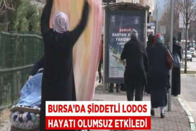 BURSA’DA ŞİDDETLİ LODOS HAYATI OLUMSUZ ETKİLEDİ