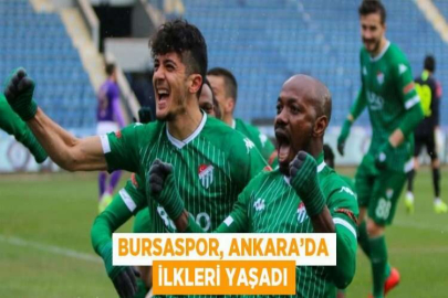 BURSASPOR, ANKARA’DA İLKLERİ YAŞADI