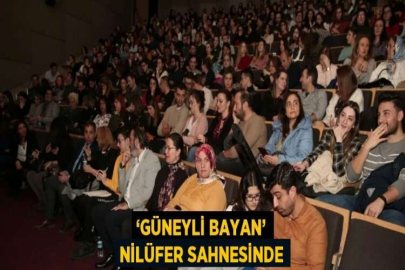 ‘GÜNEYLİ BAYAN’ NİLÜFER SAHNESİNDE