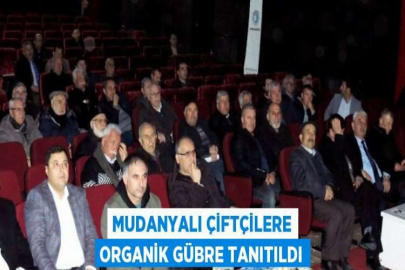 MUDANYALI ÇİFTÇİLERE ORGANİK GÜBRE TANITILDI