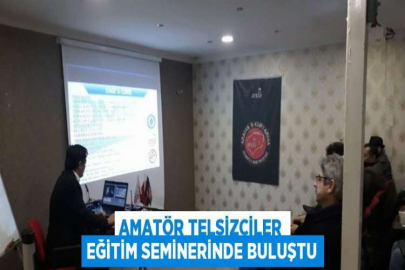 AMATÖR TELSİZCİLER EĞİTİM SEMİNERİNDE BULUŞTU