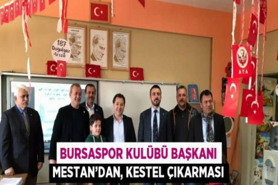 BURSASPOR KULÜBÜ BAŞKANI MESTAN’DAN, KESTEL ÇIKARMASI