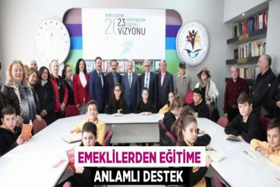 EMEKLİLERDEN EĞİTİME ANLAMLI DESTEK