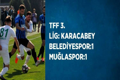 TFF 3. LİG: KARACABEY BELEDİYESPOR:1 MUĞLASPOR:1