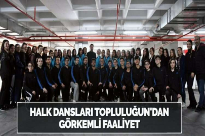 HALK DANSLARI TOPLULUĞUN'DAN GÖRKEMLİ FAALİYET