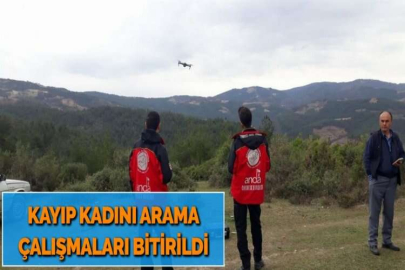 KAYIP KADINI ARAMA ÇALIŞMALARI BİTİRİLDİ