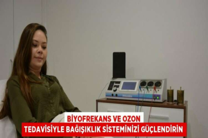 BİYOFREKANS VE OZON TEDAVİSİYLE BAĞIŞIKLIK SİSTEMİNİZİ GÜÇLENDİRİN