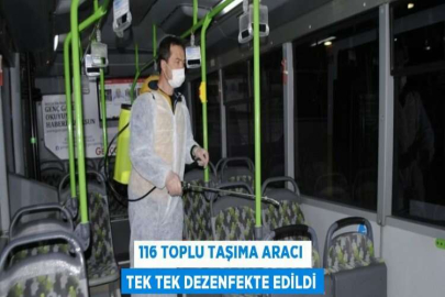 116 TOPLU TAŞIMA ARACI TEK TEK DEZENFEKTE EDİLDİ