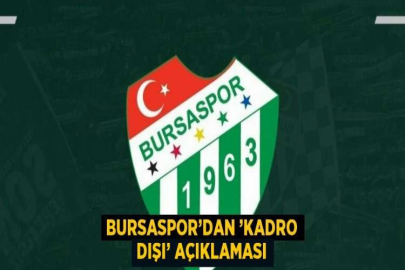 BURSASPOR’DAN ’KADRO DIŞI’ AÇIKLAMASI