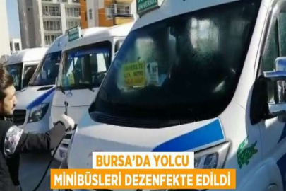 BURSA’DA YOLCU MİNİBÜSLERİ DEZENFEKTE EDİLDİ