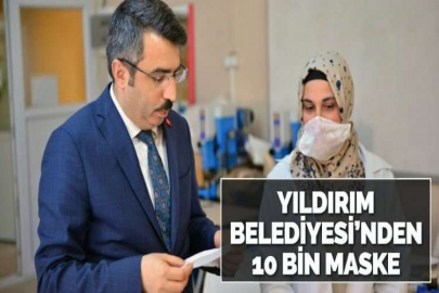 YILDIRIM BELEDİYESİ’NDEN 10 BİN MASKE