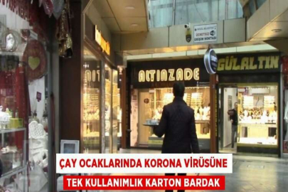 ÇAY OCAKLARINDA KORONA VİRÜSÜNE TEK KULLANIMLIK KARTON BARDAK