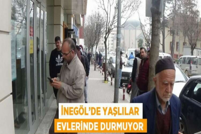 İNEGÖL’DE YAŞLILAR EVLERİNDE DURMUYOR