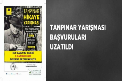 TANPINAR YARIŞMASI BAŞVURULARI UZATILDI