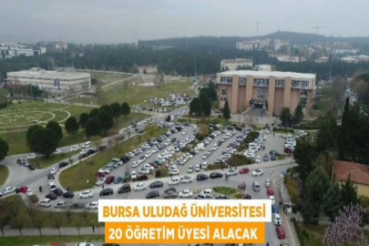 BURSA ULUDAĞ ÜNİVERSİTESİ 20 ÖĞRETİM ÜYESİ ALACAK