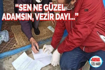 “SEN NE GÜZEL ADAMSIN, VEZİR DAYI…”