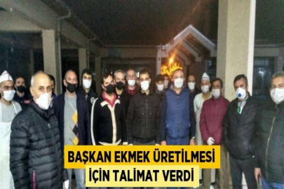 BAŞKAN EKMEK ÜRETİLMESİ İÇİN TALİMAT VERDİ