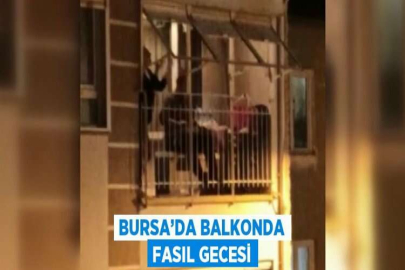 BURSA’DA BALKONDA FASIL GECESİ