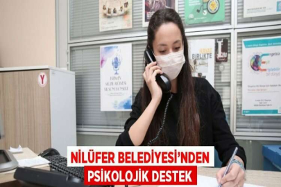 NİLÜFER BELEDİYESİ’NDEN PSİKOLOJİK DESTEK