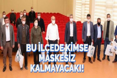 BU İLÇEDE KİMSE MASKESİZ KALMAYACAKI!