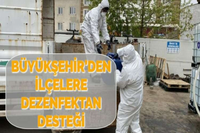 BÜYÜKŞEHİR’DEN İLÇELERE DEZENFEKTAN DESTEĞİ