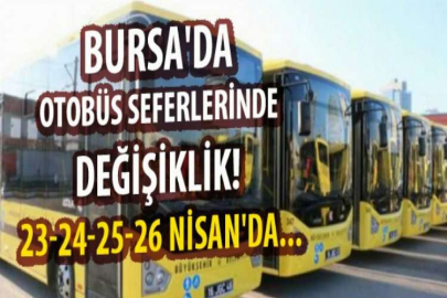 Bursa'da otobüs seferlerinde değişiklik!