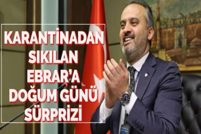 KARANTİNADAN SIKILAN EBRAR’A DOĞUM GÜNÜ SÜRPRİZİ