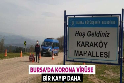 BURSA’DA KORONA VİRÜSE BİR KAYIP DAHA