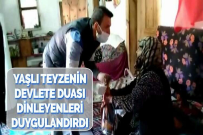 YAŞLI TEYZENİN DEVLETE DUASI DİNLEYENLERİ DUYGULANDIRDI