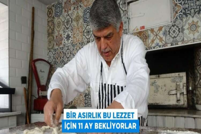 BİR ASIRLIK BU LEZZET İÇİN 11 AY BEKLİYORLAR