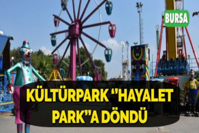 KÜLTÜRPARK ‘’HAYALET PARK’’A DÖNDÜ