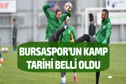 BURSASPOR’UN KAMP TARİHİ BELLİ OLDU