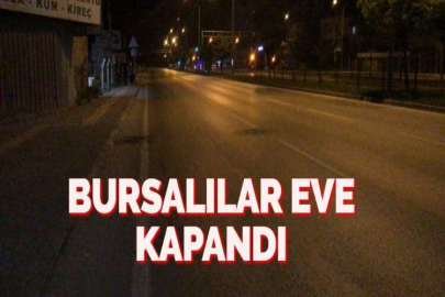 BURSALILAR EVE KAPANDI