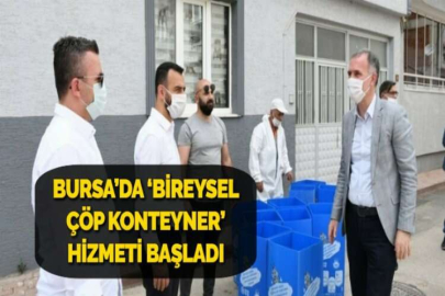 BURSA’DA  ‘BİREYSEL ÇÖP KONTEYNER’ HİZMETİ BAŞLADI