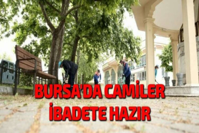 BURSA'DA CAMİLER İBADETE HAZIR