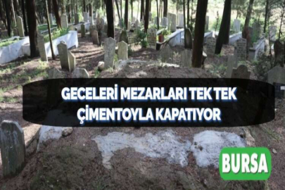 GECELERİ MEZARLARI TEK TEK ÇİMENTOYLA KAPATIYOR