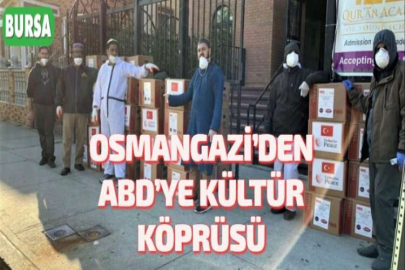 OSMANGAZİ’DEN ABD’YE KÜLTÜR KÖPRÜSÜ