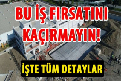 BU İŞ FIRSATINI KAÇIRMAYIN!