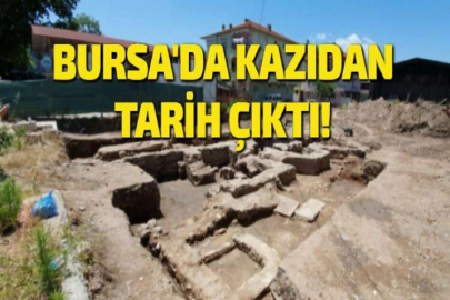 BURSA'DA KAZIDAN TARİH ÇIKTI!