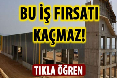 BU İŞ FIRSATI KAÇMAZ!