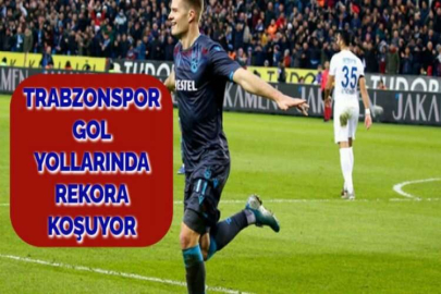 TRABZONSPOR GOL YOLLARINDA REKORA KOŞUYOR