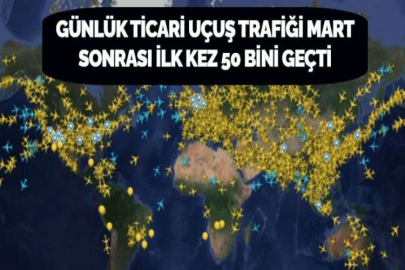 GÜNLÜK TİCARİ UÇUŞ TRAFİĞİ MART SONRASI İLK KEZ 50 BİNİ GEÇTİ