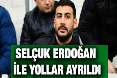 Selçuk Erdoğan ile yollar ayrıldı