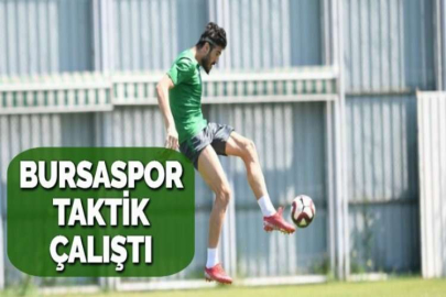 BURSASPOR TAKTİK ÇALIŞTI