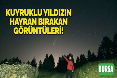 KUYRUKLU YILDIZIN HAYRAN BIRAKAN GÖRÜNTÜLERİ!