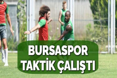 BURSASPOR TAKTİK ÇALIŞTI